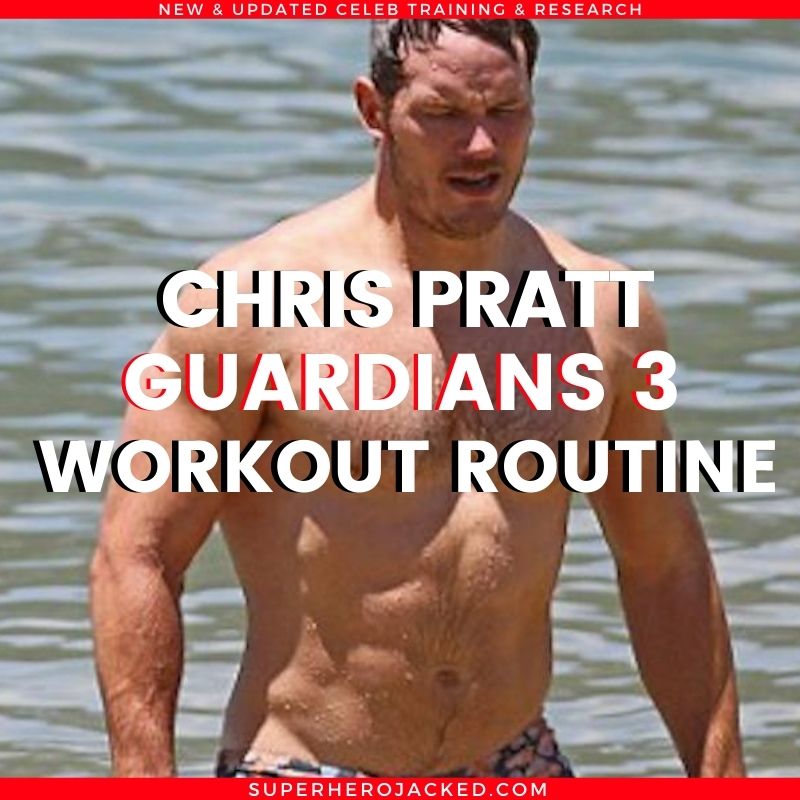 Chris Pratt Guardians 3 Workout