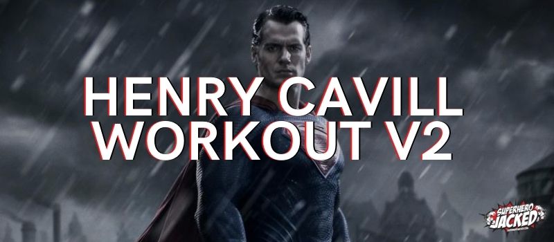 Henry Cavill Workout Routine 