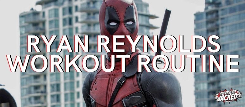 Ryan Reynolds Workout Routine
