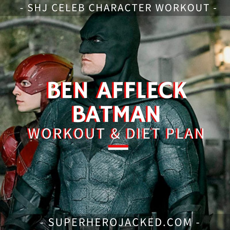 Ben Affleck Batman Workout and Diet