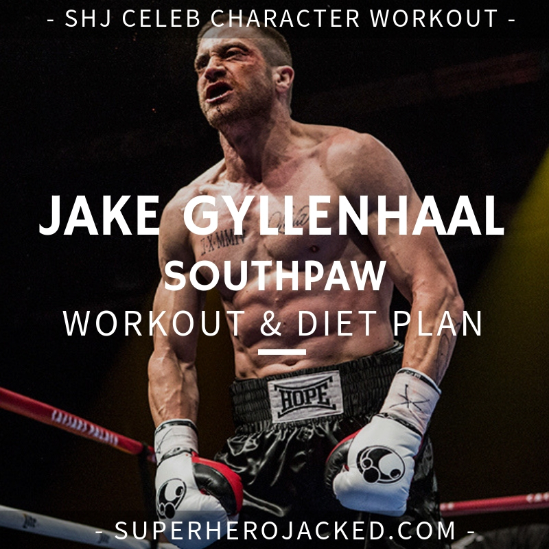 Jake Gyllenhaal Southpaw Workout and Diet