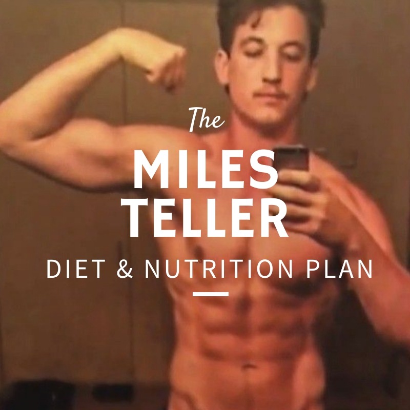 Miles Teller Diet and Nutrition
