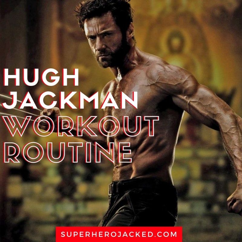 The Wolverine Workout And Diet Plan: Get Shredded With Hugh Jackman's Secrets