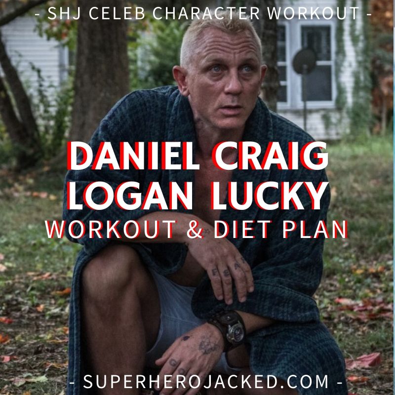 Daniel Craig Logan Lucky Workout and Diet