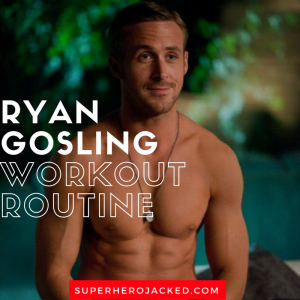 Ryan Gosling Workout Routine
