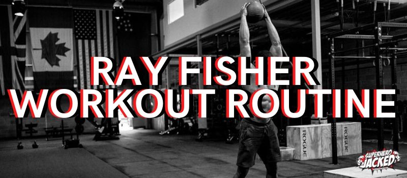 Ray Fisher Workout