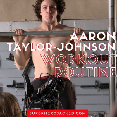 Aaron Taylor-Johnson Workout Routine
