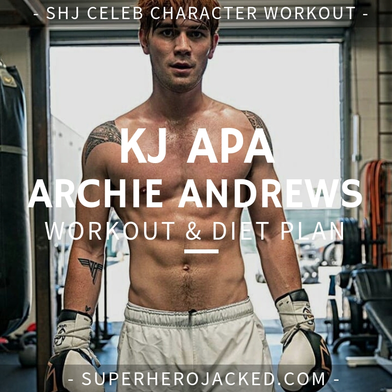 KJ Apa Archie Andrews Workout and Diet