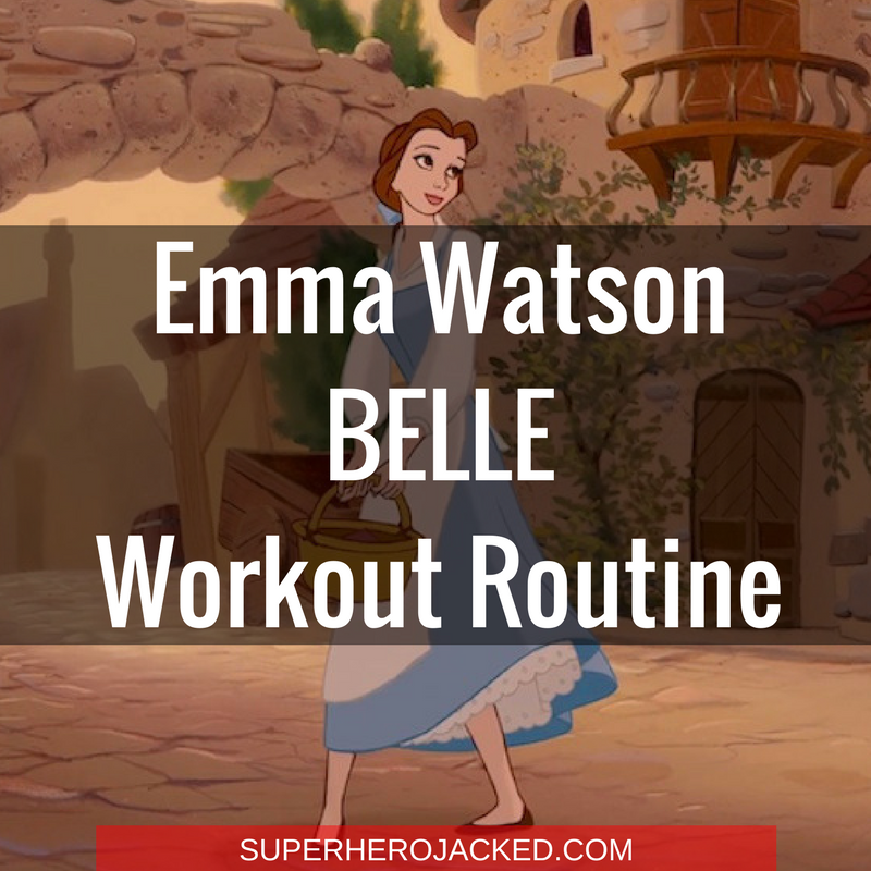 Emma Watson Belle Workout Routine