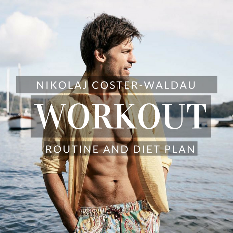 Nikolaj Coster-Waldau Workout Routine