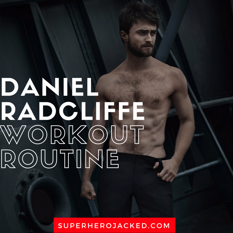 Daniel Radcliffe Workout Routine