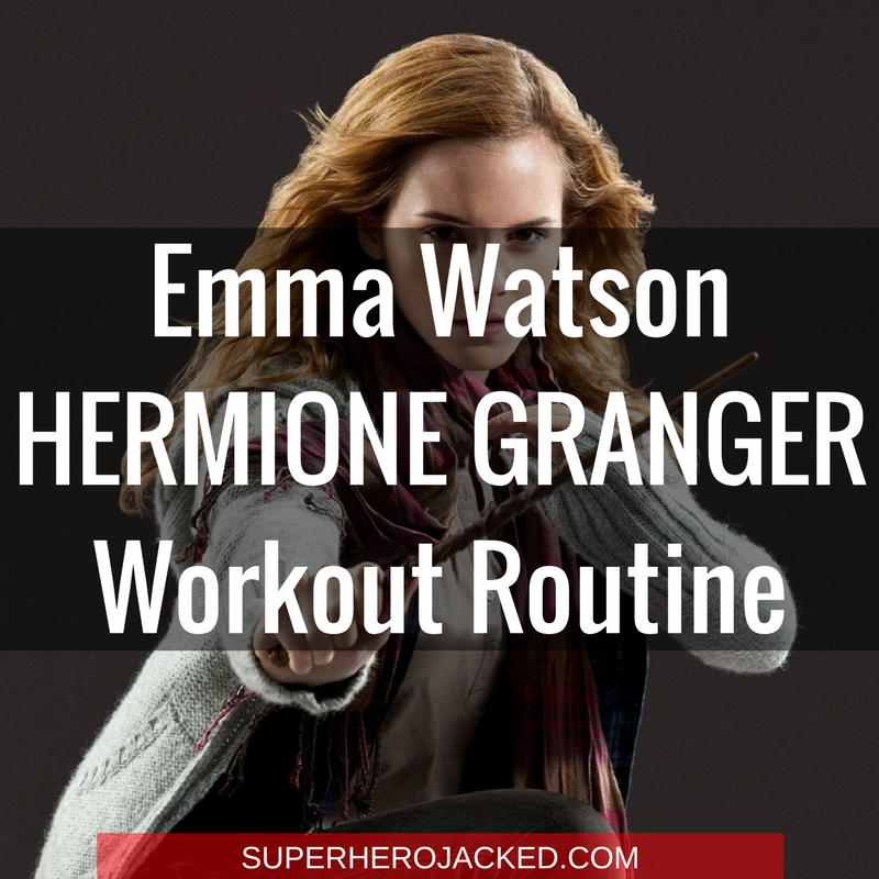 Emma Watson Hermione Granger Workout Routine