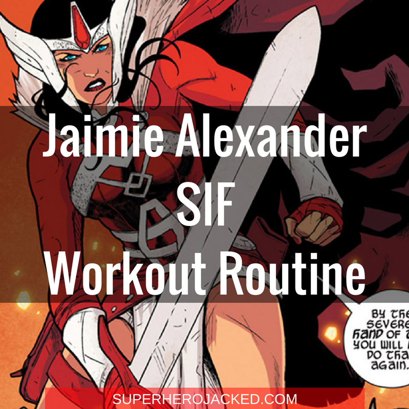 Jaimie Alexander Sif Workout Routine