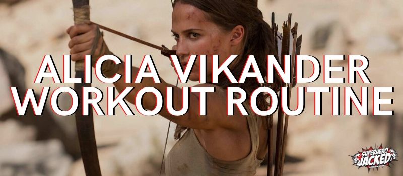 Alicia Vikander Ate 1,900 Calories a Day on Keto Diet for 'Tomb Raider