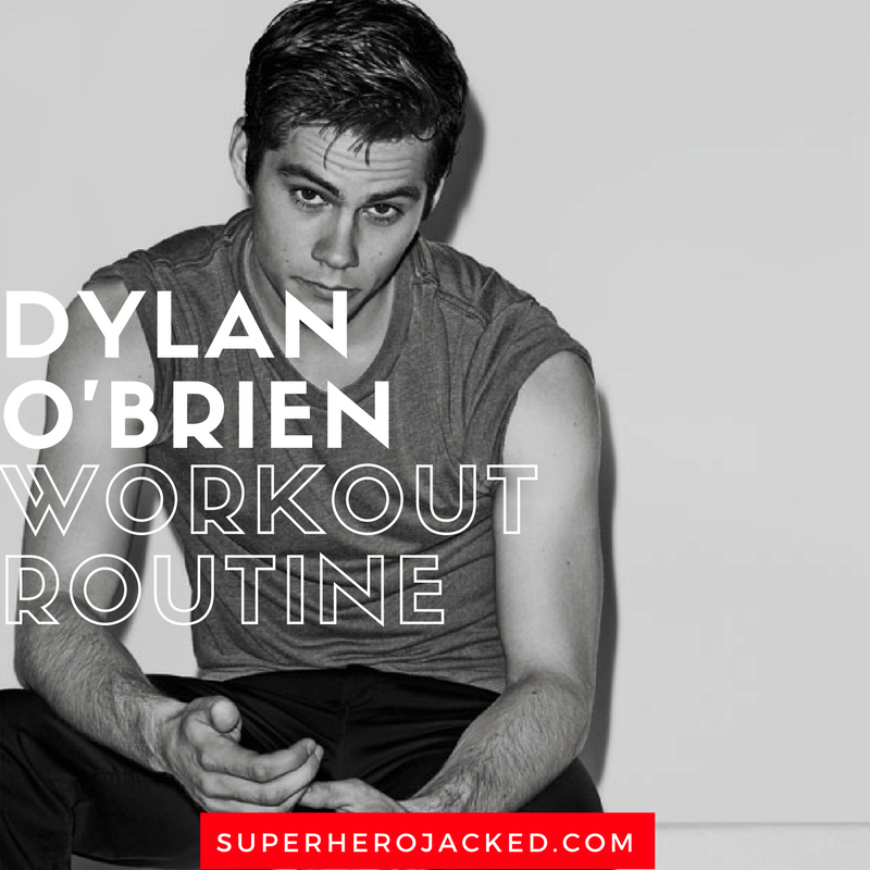 Dylan O'Brien Workout Routine
