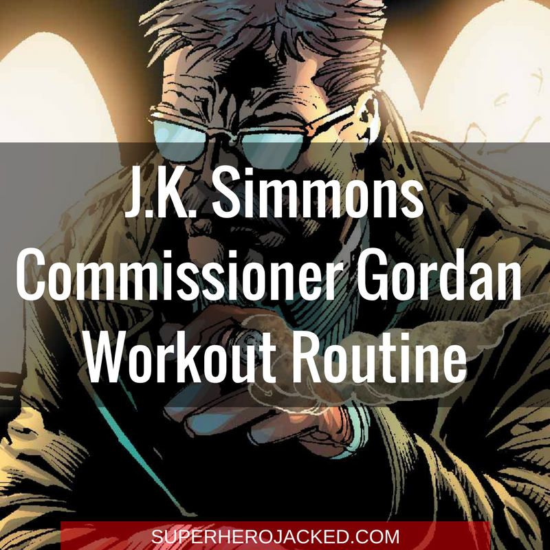 J.K. Simmons Commissioner Gordan Workout Routine