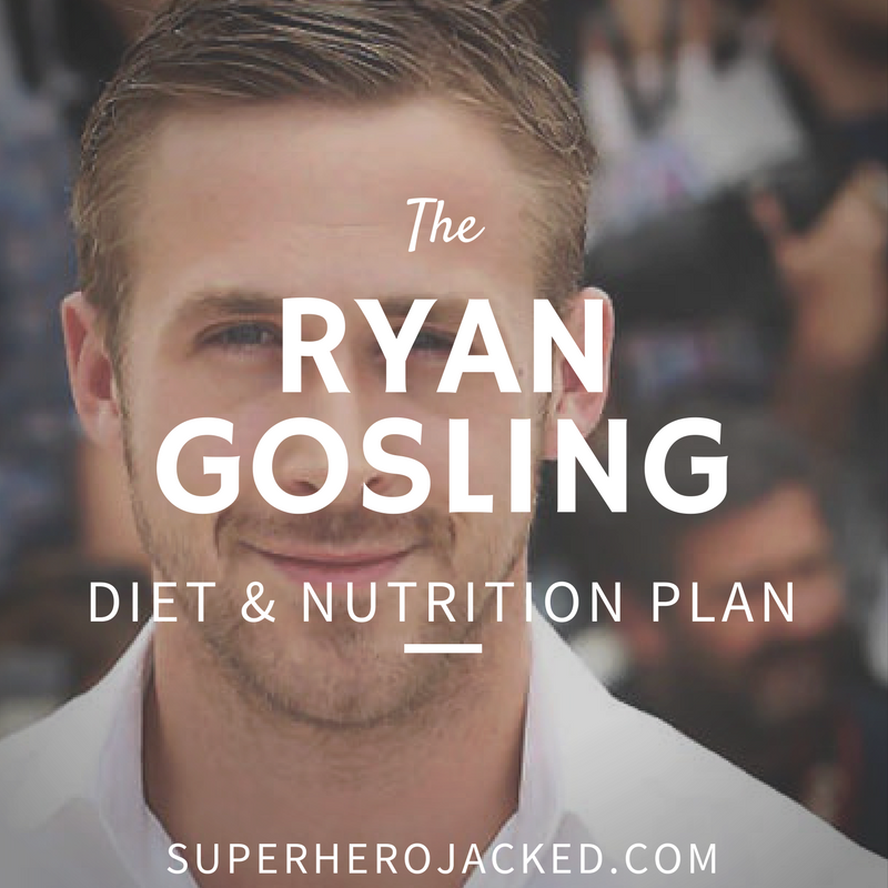 Ryan Gosling Diet and Nutrition