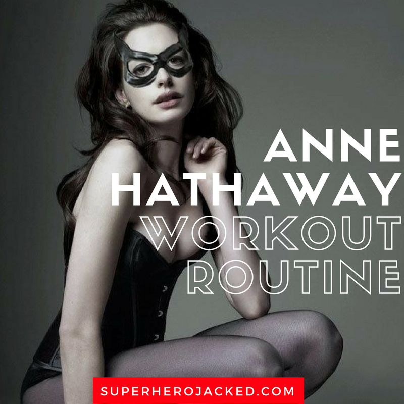 Anne Hathaway Workout Routine