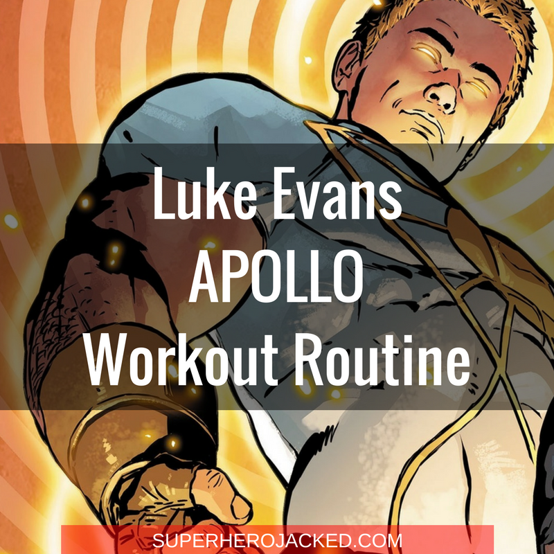 Luke Evans Apollo Workout Routine