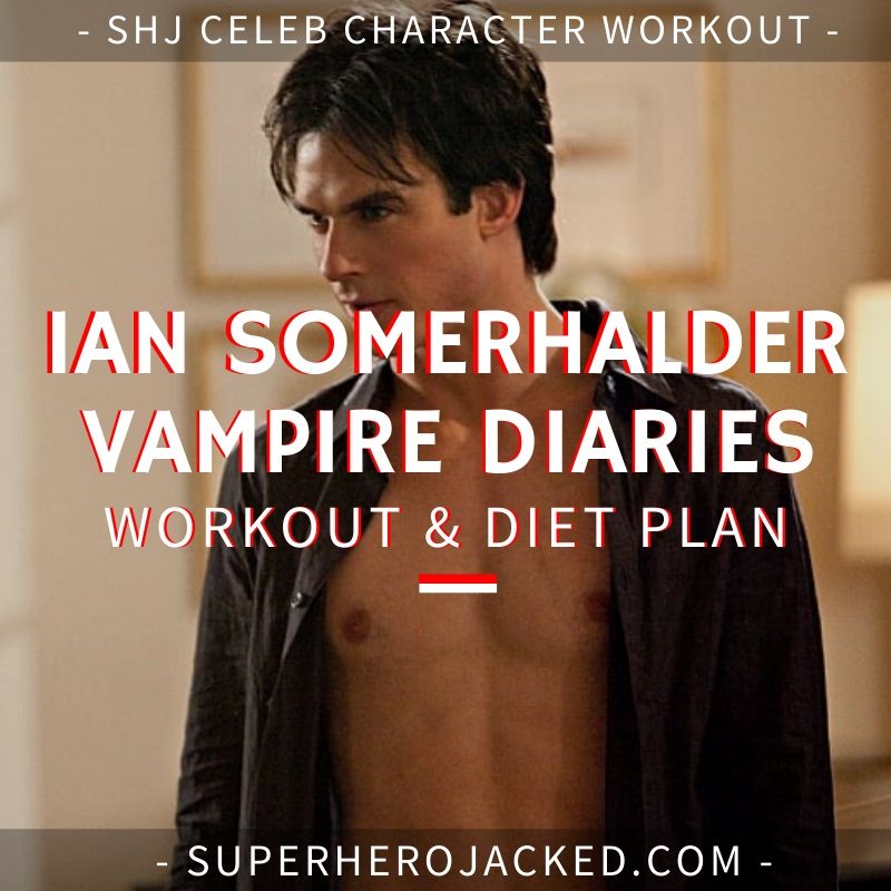 Ian Somerhalder Vampire Diaries Workout and Diet