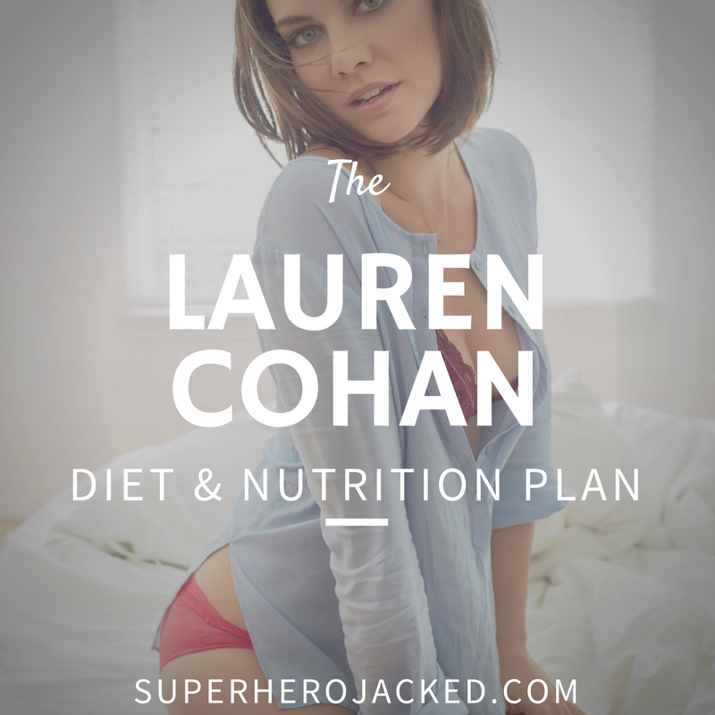 Lauren Cohan Diet and Nutrition