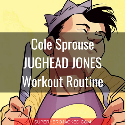 Cole Sprouse Jughead Jones Workout Routine