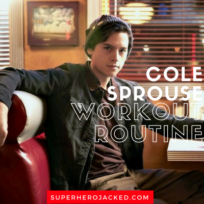 Cole Sprouse Workout Routine