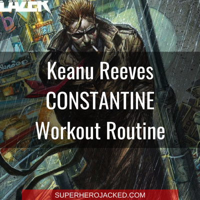 Keanu Reeves Constantine Workout Routine