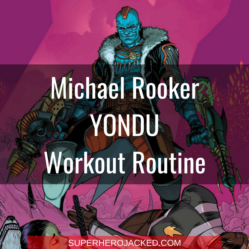 Michael Rooker Yondu Workout Routine