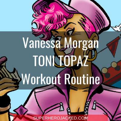 Vanessa Morgan Toni Topaz Workout Routine