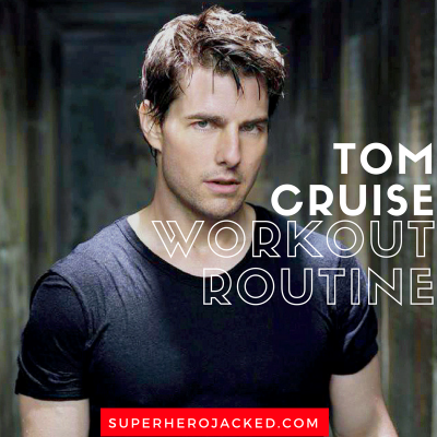 Tom Cruise Workout Routine