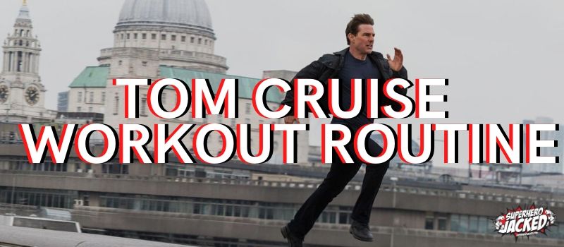 Tom Cruise Workout Routine