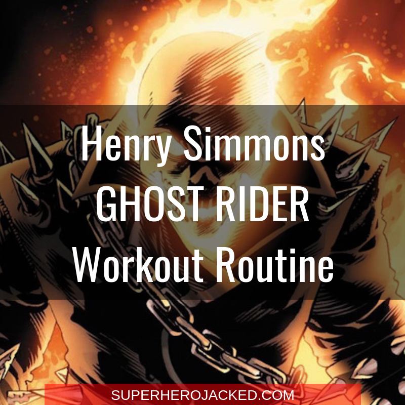 Henry Simmons Ghost Rider Workout Routine