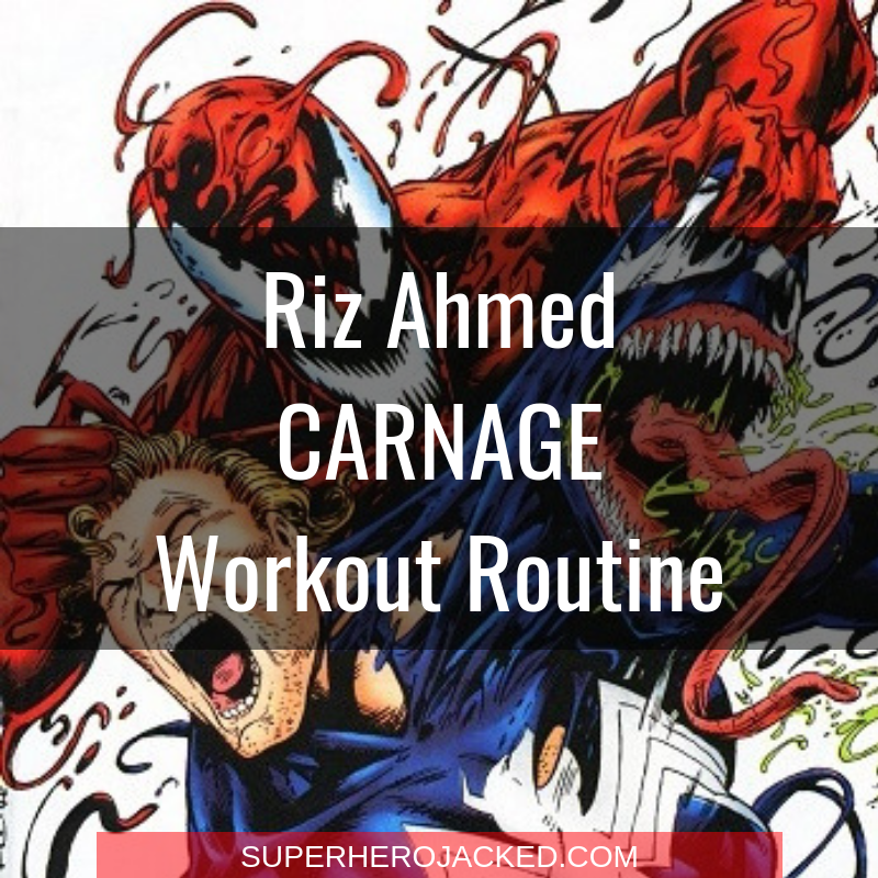 Riz Ahmed Carnage Workout Routine
