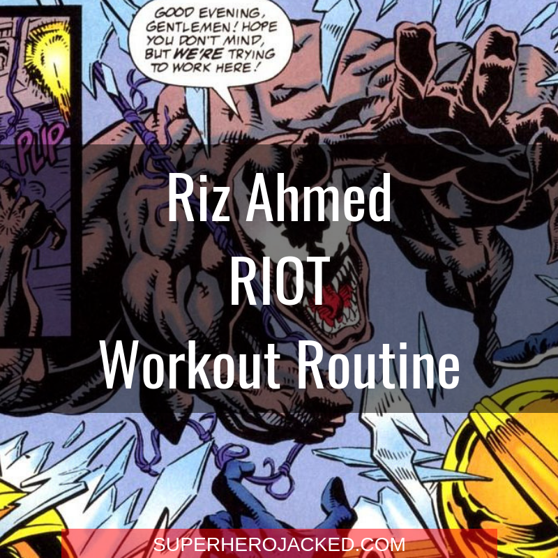 Riz Ahmed Riot Workout Routine