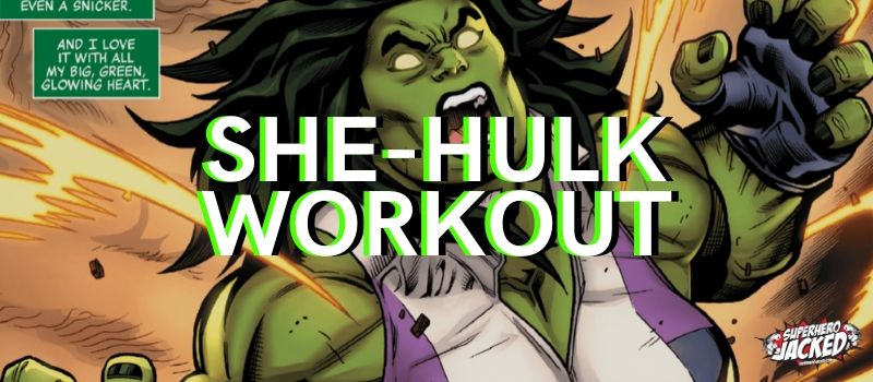She-Hulk Workout Routine