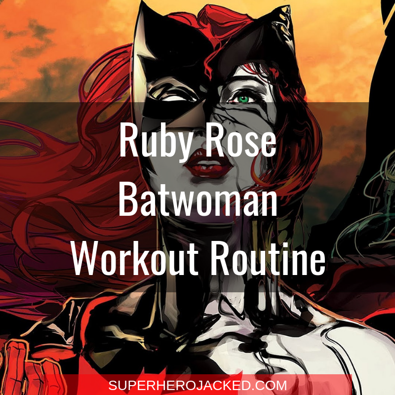 Ruby Rose Batwoman Workout Routine