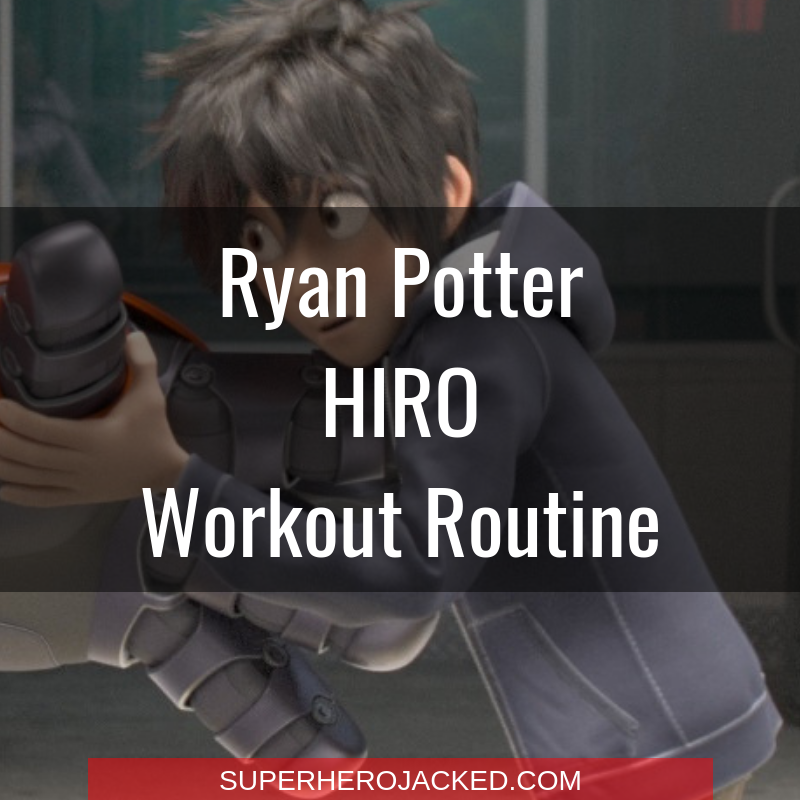 Ryan Potter Hiro Workout Routine