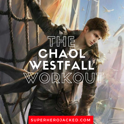 The Chaol Westfall Workout