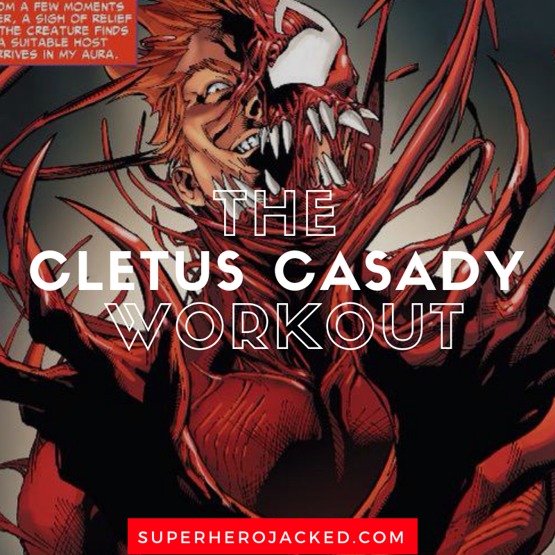 The Cletus Kasady Workout