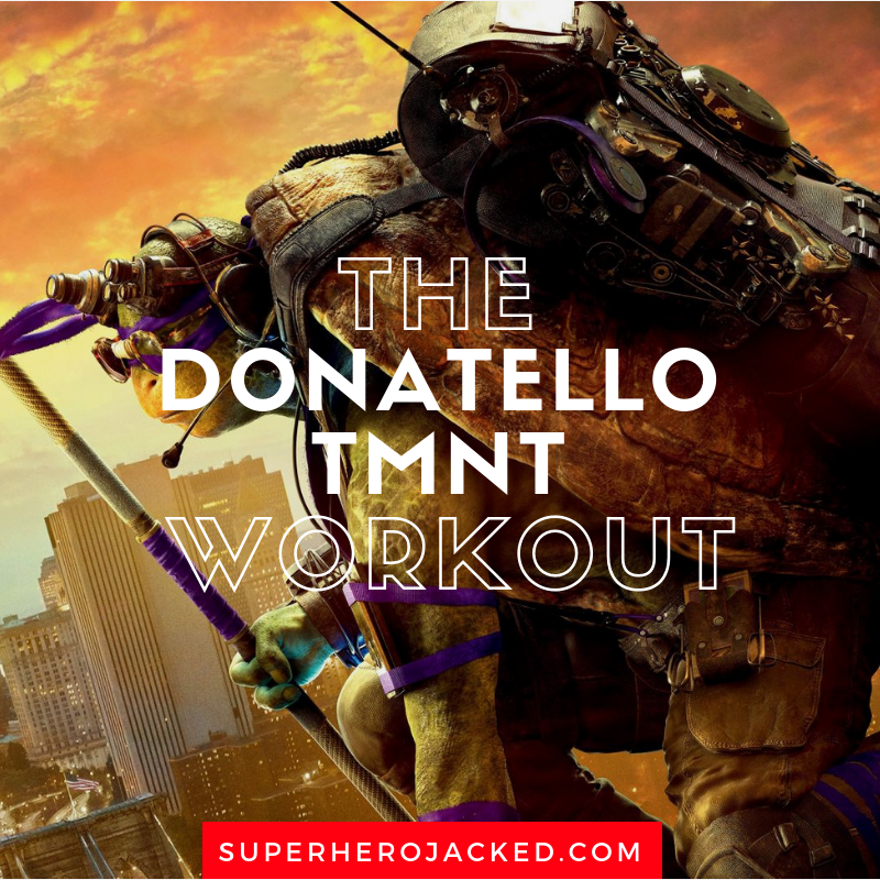 The Donatello TMNT Workout