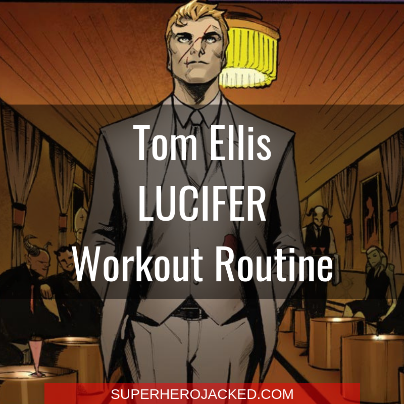 Tom Ellis Lucifer Workout Routine