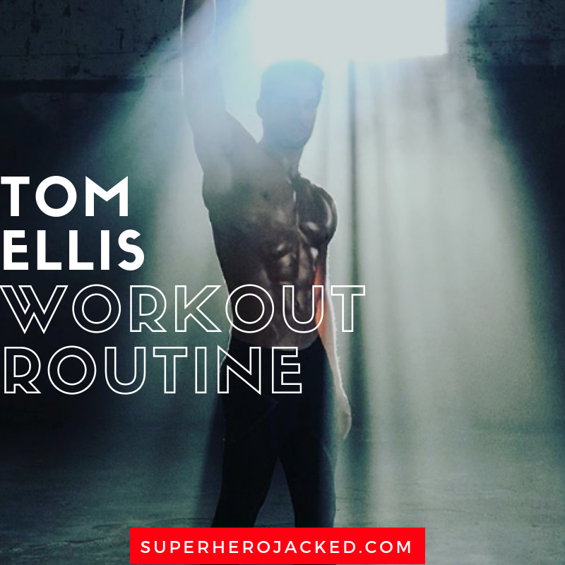 Tom Ellis Workout