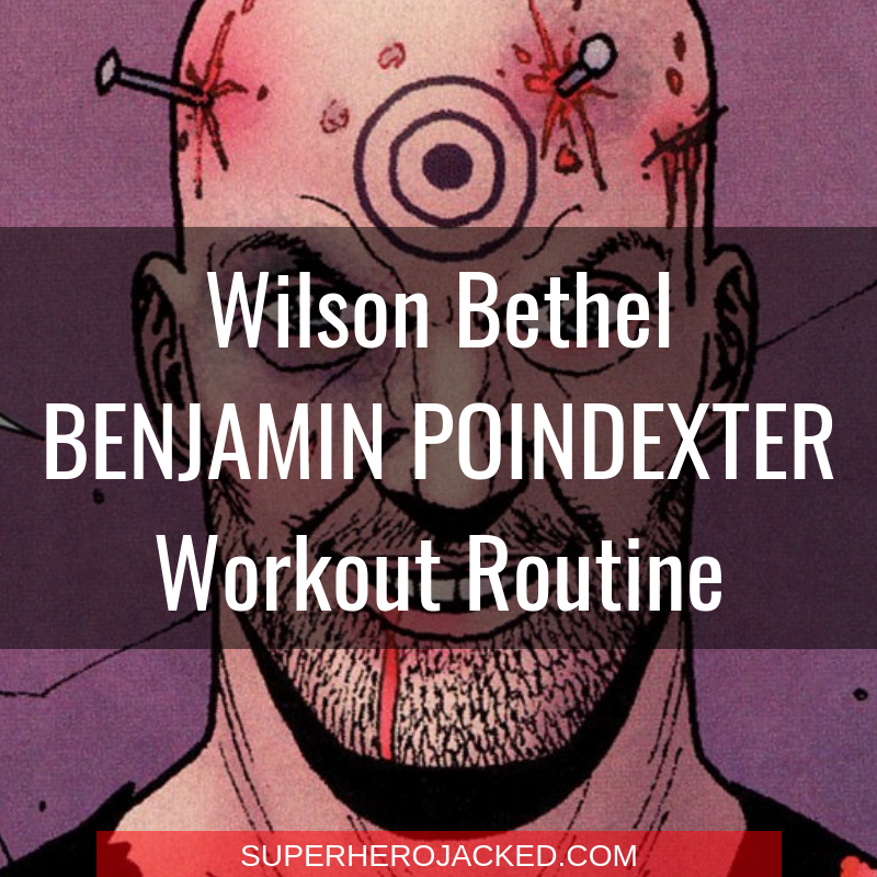 Wilson Bethel Benjamin Poindexter Workout Routine
