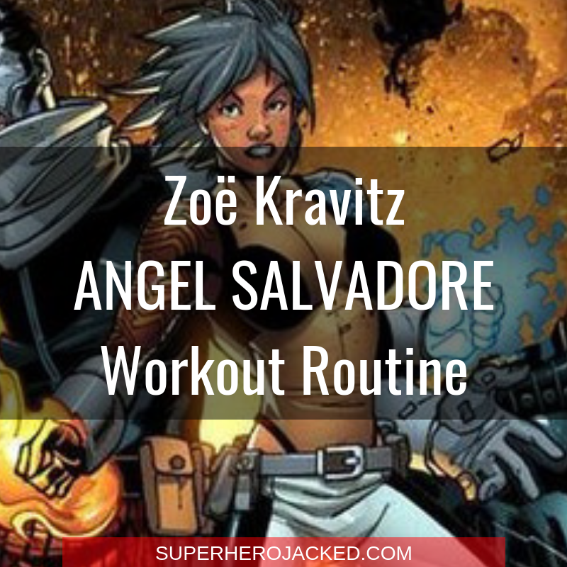 Zoë Kravitz Angel Salvadore Workout Routine