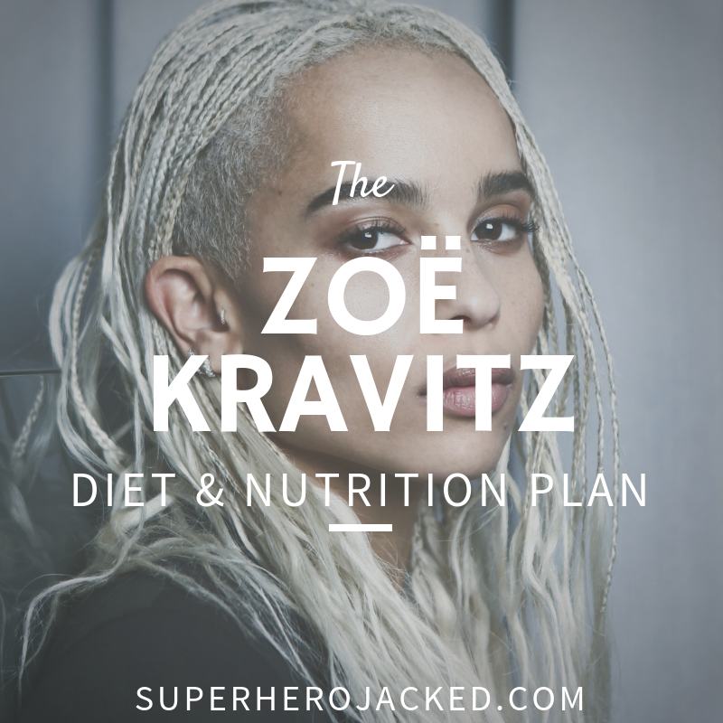 Zoë Kravitz Diet and Nutrition Plan