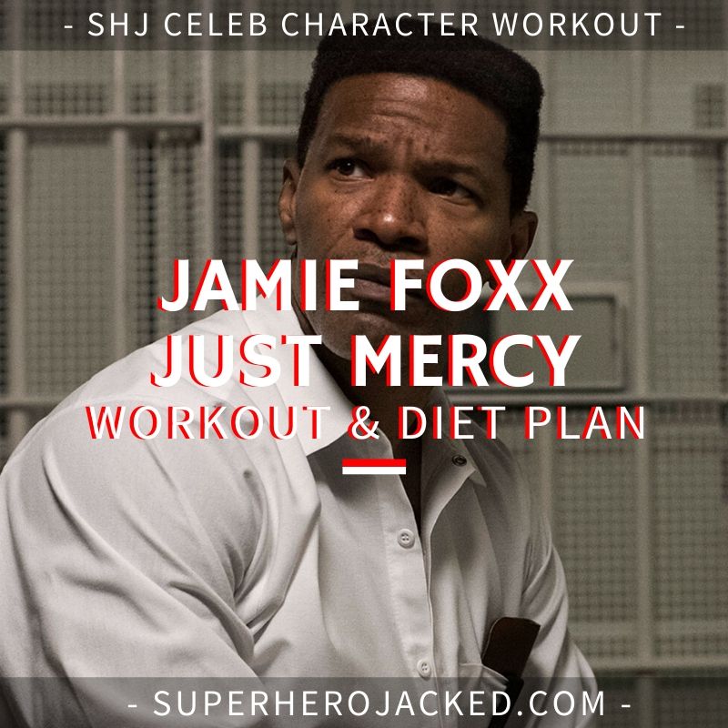 Jamie Foxx Just Mercy Workout and Diet