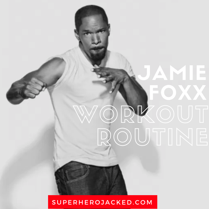 Jamie Foxx Workout Routine