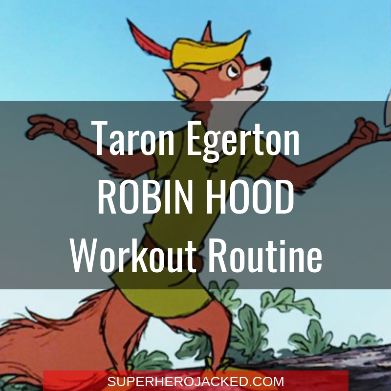 Taron Egerton Robin Hood Workout