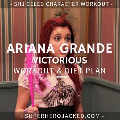 Ariana Grande Victorious Workout and Diet